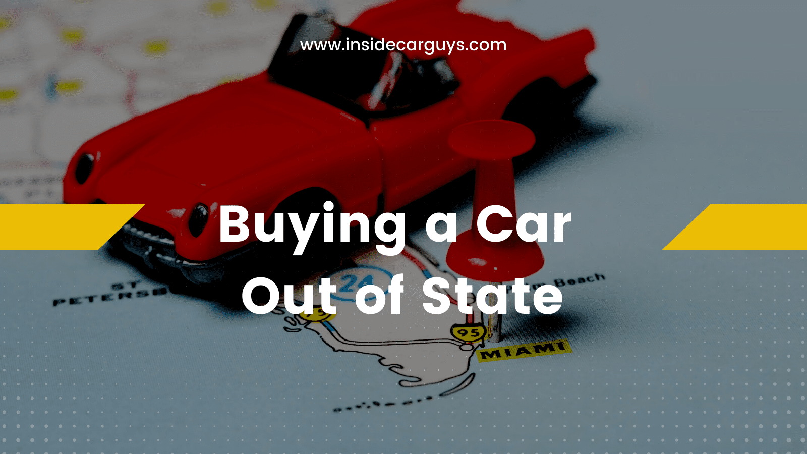 Buying a Car Out of State A Quick Guide. Inside Car Guys