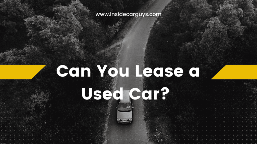 can you lease a used car